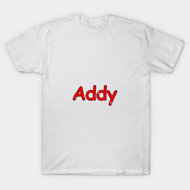 Addy name. Personalized gift for birthday your friend. T-Shirt by grafinya